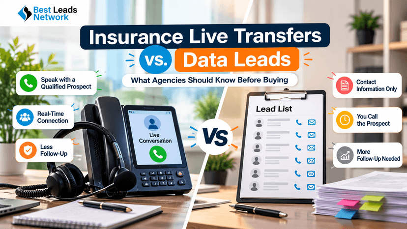 Insurance Live Transfers vs. Data Leads, What Agencies Should Know